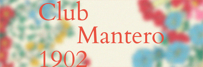 Introducing Club Mantero 1902